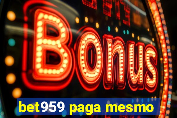 bet959 paga mesmo